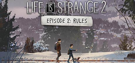 Life Is Strange 2 Episode 2 Rules-CPY Life Is Strange 2 Episode 2 Rules-CPY