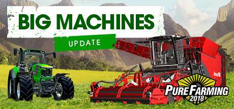 Pure Farming 2018 Big Machines Update v1.4.1-PLAZA