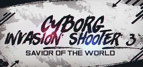 Cyborg Invasion Shooter 3 Savior Of The World-SKIDROW