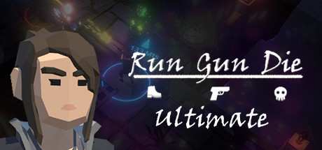 Run Gun Die Ultimate-DARKZER0 Run Gun Die Ultimate-DARKZER0