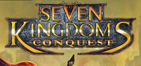 Seven Kingdoms Conquest-RELOADED