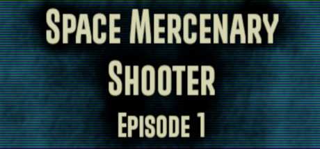 Space Mercenary Shooter Episode 1-PLAZA