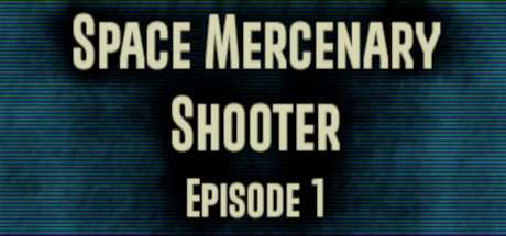 Space Mercenary Shooter Episode 1-PLAZA Space Mercenary Shooter Episode 1-PLAZA