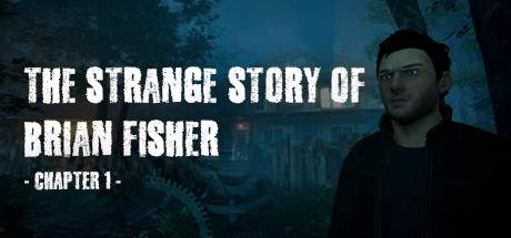 The Strange Story of Brian Fisher Chapter 1 Update v20200503-CODEX The Strange Story of Brian Fisher Chapter 1 Update v20200503-CODEX
