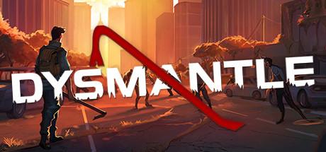 DYSMANTLE v0.6.7-Early Access DYSMANTLE v0.6.7-Early Access