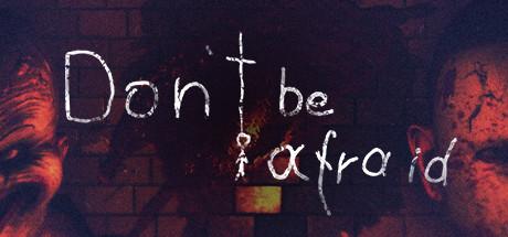 Dont Be Afraid v1.002-DINOByTES Dont Be Afraid v1.002-DINOByTES