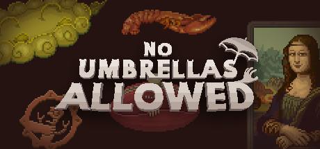 No Umbrellas Allowed-Early Access