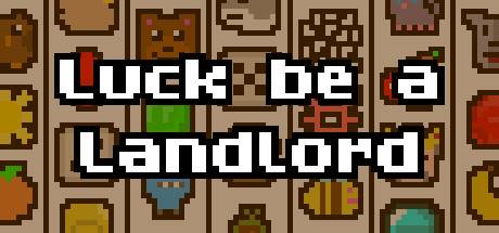 Luck be a Landlord v6.11-P2P Luck be a Landlord v6.11-P2P