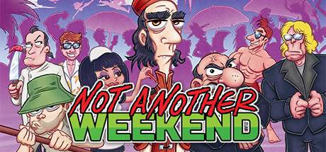 Not Another Weekend-Unleashed Not Another Weekend-Unleashed