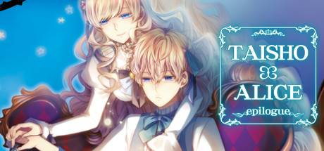 TAISHO x ALICE epilogue-DARKSiDERS TAISHO x ALICE epilogue-DARKSiDERS