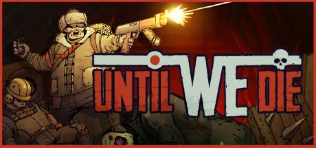 Until We Die-GOG