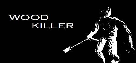 Wood Killer-DARKZER0 Wood Killer-DARKZER0