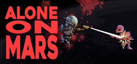 Alone on Mars-Unleashed Alone on Mars-Unleashed