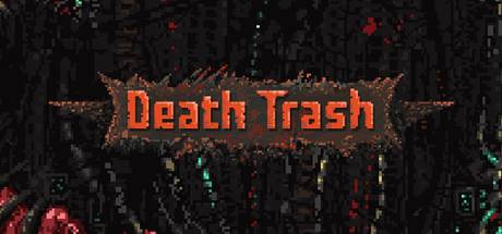 Death Trash v0.7.11-Early Access Death Trash v0.7.11-Early Access