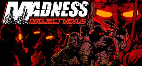 MADNESS Project Nexus Build v1.08d-SKIDROW MADNESS Project Nexus Build v1.08d-SKIDROW