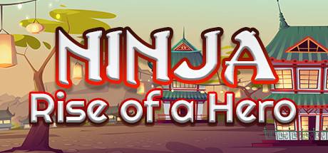 Ninja Rise of a Hero-Unleashed Ninja Rise of a Hero-Unleashed
