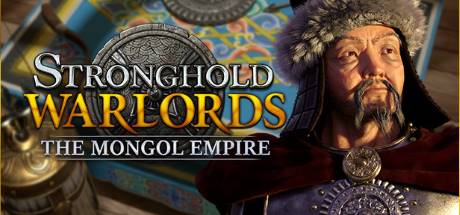 Stronghold Warlords The Mongol Empire Update v1.8.23206-CODEX Stronghold Warlords The Mongol Empire Update v1.8.23206-CODEX