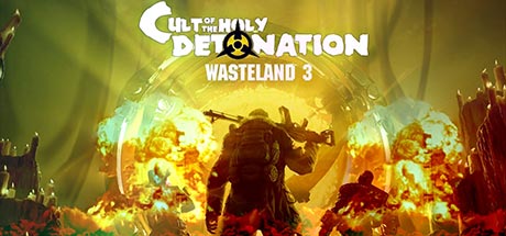Wasteland 3 Cult of the Holy Detonation Update v1.6.9.420-CODEX