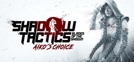 Shadow Tactics Blades of the Shogun Aikos Choice-CODEX Shadow Tactics Blades of the Shogun Aikos Choice-CODEX