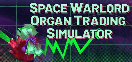 Space Warlord Organ Trading Simulator Update v1.0.4.0-PLAZA