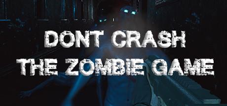 Dont Crash The Zombie Game-DARKSiDERS Dont Crash The Zombie Game-DARKSiDERS