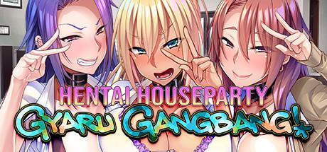 Hentai Houseparty Gyaru Gangbang-DARKSiDERS