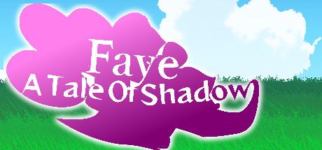 Faye A Tale Of Shadow-Unleashed Faye A Tale Of Shadow-Unleashed