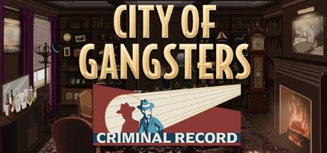 City Of Gangsters Criminal Record-Unleashed