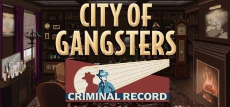 City Of Gangsters Criminal Record-Unleashed City Of Gangsters Criminal Record-Unleashed