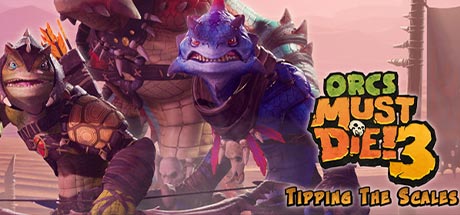Orcs Must Die 3 Tipping the Scales-FLT
