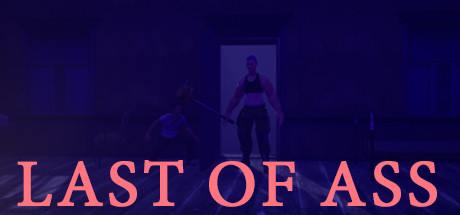 Last of Ass-Goldberg Last of Ass-Goldberg