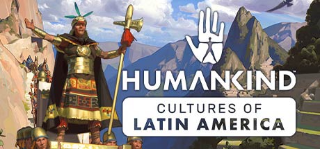 HUMANKIND Cultures of Latin America Update v1.0.15.2767-ANOMALY HUMANKIND Cultures of Latin America Update v1.0.15.2767-ANOMALY