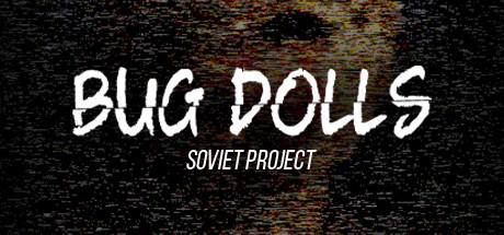 Bug Dolls Soviet Project-TiNYiSO Bug Dolls Soviet Project-TiNYiSO