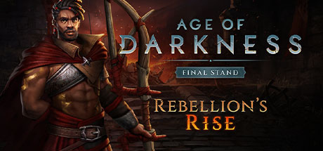 Age of Darkness Final Stand Rebellions Rise-Early Access Age of Darkness Final Stand Rebellions Rise-Early Access