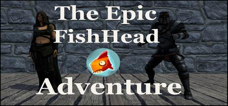 Epic FishHead Adventure-TENOKE Epic FishHead Adventure-TENOKE