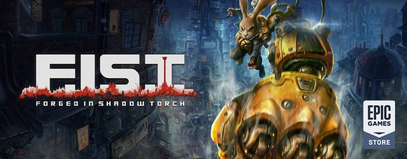 F.I.S.T. Forged In Shadow Torch is free on Epic Store F.I.S.T. Forged In Shadow Torch is free on Epic Store