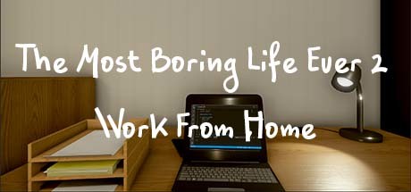 The Most Boring Life Ever 2 Work From Home-TENOKE The Most Boring Life Ever 2 Work From Home-TENOKE