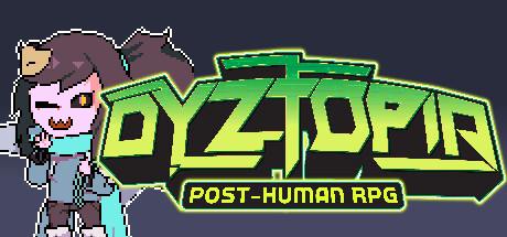 Dyztopia PostHuman RPG-TENOKE Dyztopia PostHuman RPG-TENOKE
