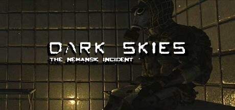 Dark Skies The Nemansk Incident Update v20230301-TENOKE