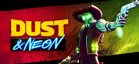 Dust and Neon-Unleashed Dust and Neon-Unleashed