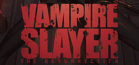 Vampire Slayer The Resurrection-TENOKE Vampire Slayer The Resurrection-TENOKE