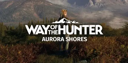 Way of the Hunter Aurora Shores Update v1.22.0.94614-RazorDOX Way of the Hunter Aurora Shores Update v1.22.0.94614-RazorDOX