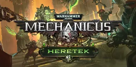Warhammer 40000 Mechanicus Heretek v1.4.10-I_KnoW Warhammer 40000 Mechanicus Heretek v1.4.10-I_KnoW