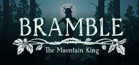Bramble The Mountain King v20230621-TENOKE