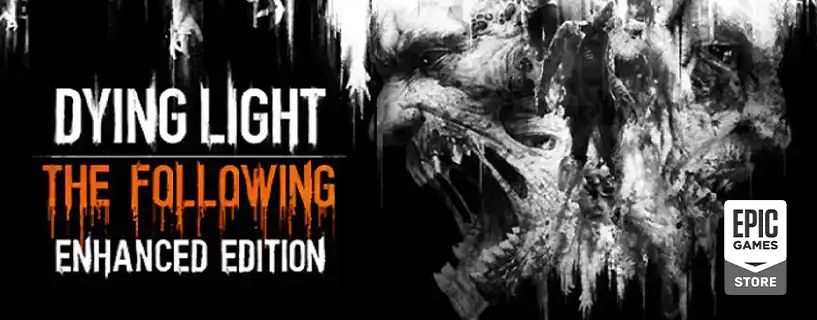 Dying Light Enhanced Edition is free on Epic Store Dying Light Enhanced Edition is free on Epic Store