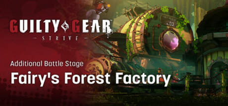 GUILTY GEAR STRIVE Fairys Forest Factory-SKIDROW GUILTY GEAR STRIVE Fairys Forest Factory-SKIDROW