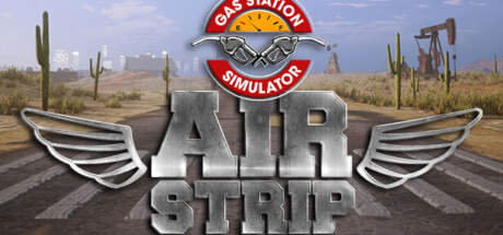 Gas Station Simulator Airstrip Update v1.0.2.65044-RUNE