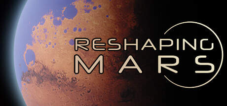 Reshaping Mars-TENOKE Reshaping Mars-TENOKE