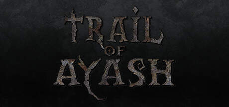 Trail of Ayash-EARLY ACCESS