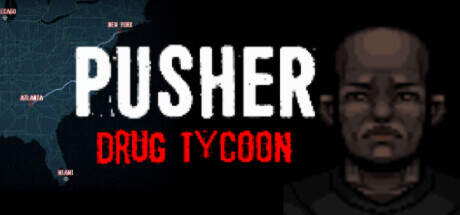 PUSHER Drug Tycoon-TENOKE PUSHER Drug Tycoon-TENOKE